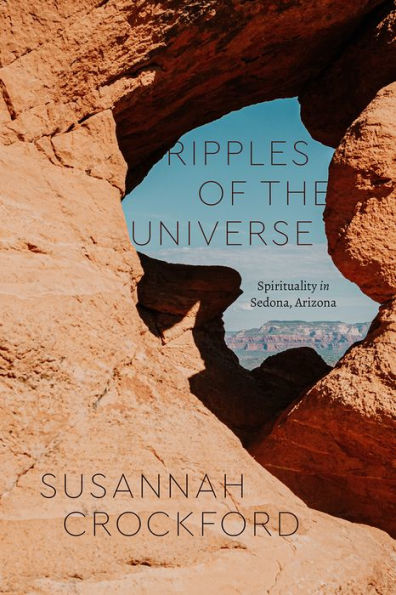 Ripples of the Universe: Spirituality Sedona, Arizona