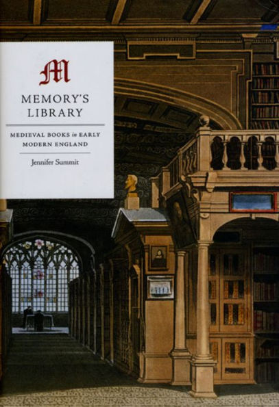 Memory's Library: Medieval Books Early Modern England