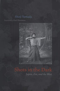 Title: Shots in the Dark: Japan, Zen, and the West, Author: Shoji Yamada