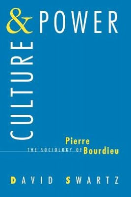 Culture and Power: The Sociology of Pierre Bourdieu