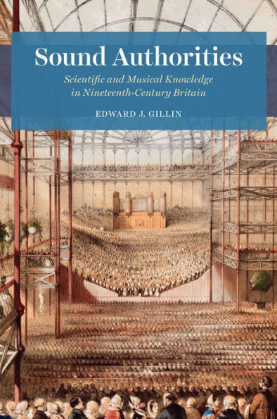 Sound Authorities: Scientific and Musical Knowledge Nineteenth-Century Britain
