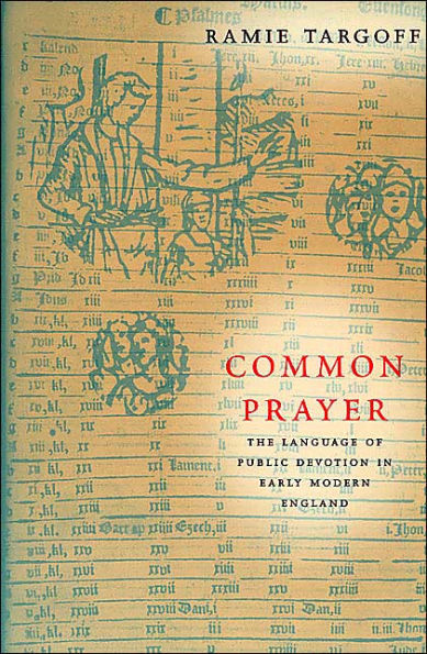 Common Prayer: The Language of Public Devotion in Early Modern England