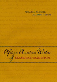 Title: African American Writers & Classical Tradition, Author: William W. Cook