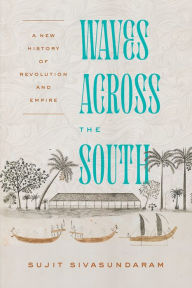 Free public domain audiobooks download Waves Across the South: A New History of Revolution and Empire by Sujit Sivasundaram