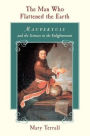 The Man Who Flattened the Earth: Maupertuis and the Sciences in the Enlightenment