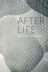 Title: After Life, Author: Eugene Thacker