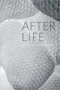 Title: After Life, Author: Eugene Thacker