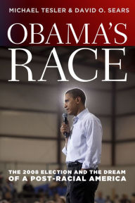 Title: Obama's Race: The 2008 Election and the Dream of a Post-Racial America, Author: Michael Tesler