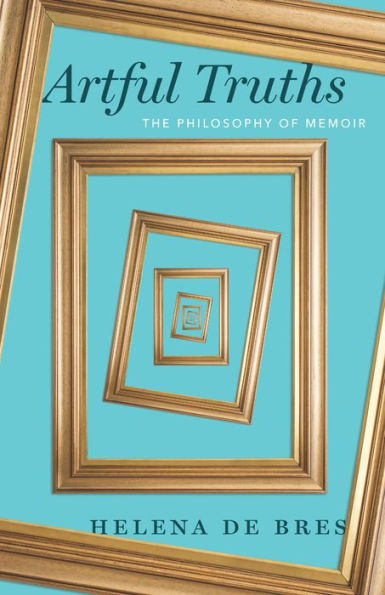 Artful Truths: The Philosophy of Memoir