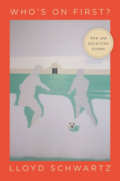 Who's on First?: New and Selected Poems