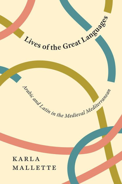 Lives of the Great Languages: Arabic and Latin Medieval Mediterranean