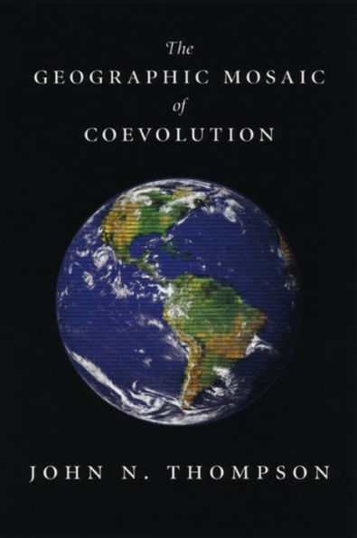 The Geographic Mosaic of Coevolution / Edition 1