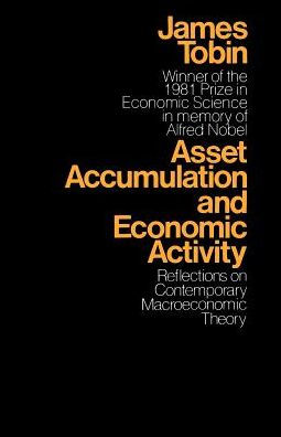 Asset Accumulation and Economic Activity: Reflections on Contemporary Macroeconomic Theory