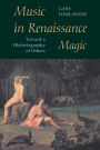 Music in Renaissance Magic: Toward a Historiography of Others / Edition 2
