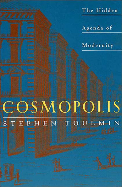 Cosmopolis: The Hidden Agenda of Modernity / Edition 1