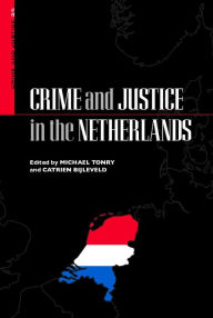 Title: Crime and Justice, Volume 35: Crime and Justice in the Netherlands, Author: Michael Tonry