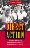 Title: Direct Action: Radical Pacifism from the Union Eight to the Chicago Seven / Edition 1, Author: James Tracy