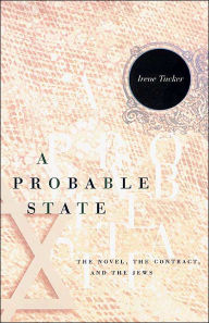 Title: A Probable State: The Novel, the Contract, and the Jews, Author: Irene Tucker