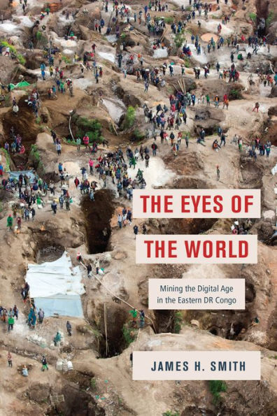 the Eyes of World: Mining Digital Age Eastern DR Congo