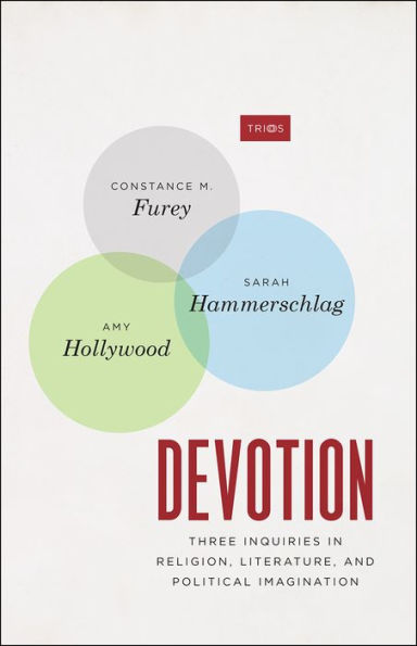 Devotion: Three Inquiries Religion, Literature, and Political Imagination
