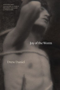 eBooks free download fb2 Joy of the Worm: Suicide and Pleasure in Early Modern English Literature by Drew Daniel