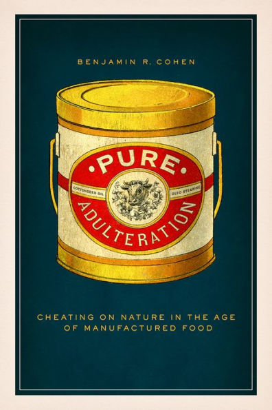 Pure Adulteration: Cheating on Nature the Age of Manufactured Food