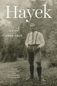 Title: Hayek: A Life, 1899-1950, Author: Bruce Caldwell