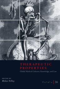 Title: Osiris, Volume 36: Therapeutic Properties: Global Medical Cultures, Knowledge, and Law, Author: Helen Tilley