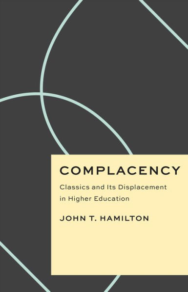 Complacency: Classics and Its Displacement Higher Education