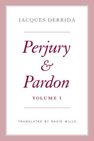 Title: Perjury and Pardon, Volume I, Author: Jacques Derrida