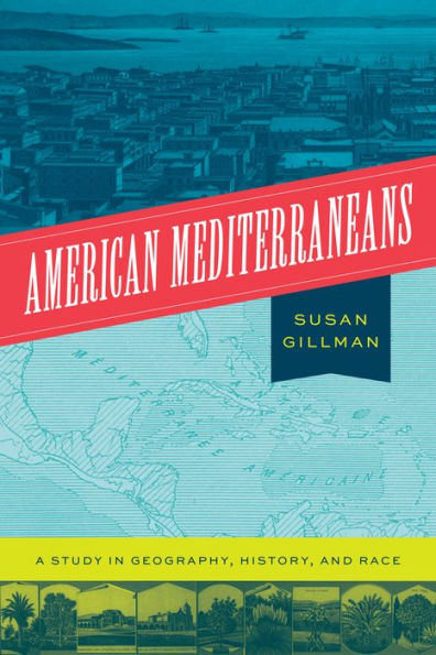 American Mediterraneans: A Study Geography, History, and Race
