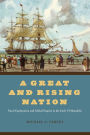 A Great and Rising Nation: Naval Exploration and Global Empire in the Early US Republic