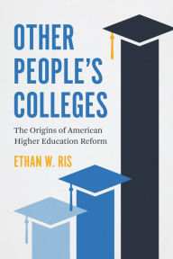 Free pdf ebooks download for ipad Other People's Colleges: The Origins of American Higher Education Reform 9780226820224 