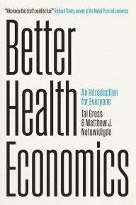 Ebook gratuitos download Better Health Economics: An Introduction for Everyone English version 9780226820330 by Tal Gross, Matthew J. Notowidigdo PDF PDB