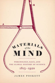 Free book for download Materials of the Mind: Phrenology, Race, and the Global History of Science, 1815-1920