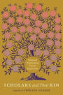 Scholars and Their Kin: Historical Explorations, Literary Experiments