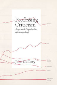 Free downloading of books in pdf Professing Criticism: Essays on the Organization of Literary Study 9780226821306  by John Guillory