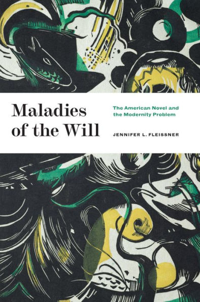Maladies of the Will: American Novel and Modernity Problem