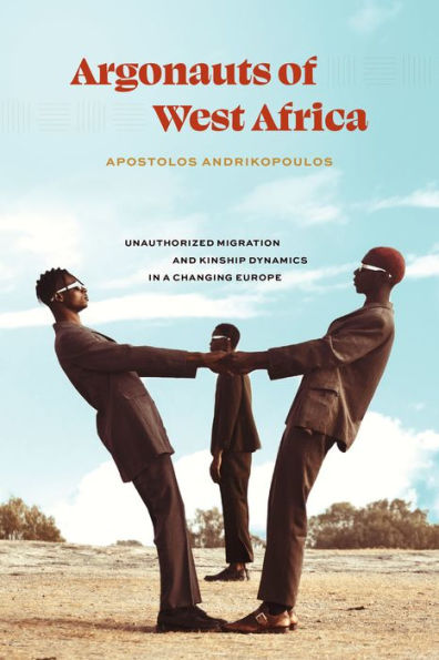 Argonauts of West Africa: Unauthorized Migration and Kinship Dynamics a Changing Europe