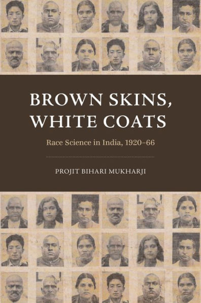 Brown Skins, White Coats: Race Science India, 1920-66