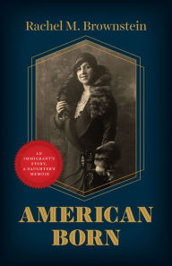 Mobile textbook download American Born: An Immigrant's Story, a Daughter's Memoir by Rachel M. Brownstein, Rachel M. Brownstein DJVU RTF (English literature) 9780226823065