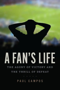 Epub format ebooks free downloads A Fan's Life: The Agony of Victory and the Thrill of Defeat