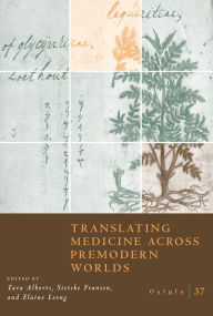 Title: Osiris, Volume 37: Translating Medicine across Premodern Worlds, Author: Tara Alberts