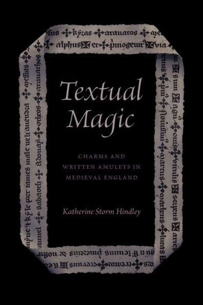 Textual Magic: Charms and Written Amulets Medieval England