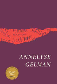 Title: Vexations, Author: Annelyse Gelman