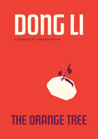 Free isbn books download The Orange Tree English version CHM RTF PDB by Dong Li, Srikanth Reddy, Dong Li, Srikanth Reddy 9780226826165