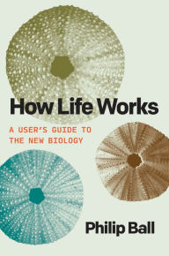 Ebooks free download android How Life Works: A User's Guide to the New Biology