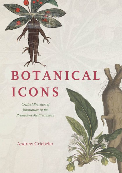 Botanical Icons: Critical Practices of Illustration the Premodern Mediterranean