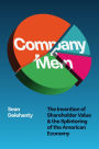 Company Men: The Invention of Shareholder Value and the Splintering of the American Economy