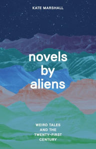 Novels by Aliens: Weird Tales and the Twenty-First Century